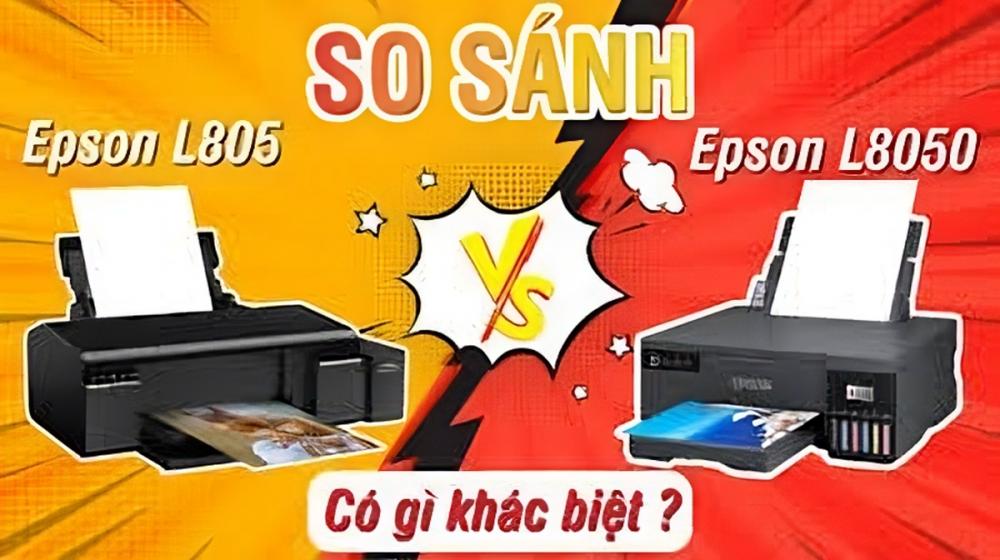 Epson L805 vs L8050 Đâu là lựa chọn tốt nhất cho bạn?