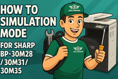 Cách vào chế độ Simulation (Test Mode) dòng máy Sharp BP-30M2830M3130M35