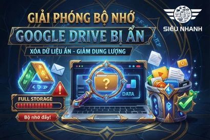Hướng dẫn giải phóng bộ nhớ Google Drive bị ẩn – Nguyên nhân khiến tài khoản luôn báo đầy