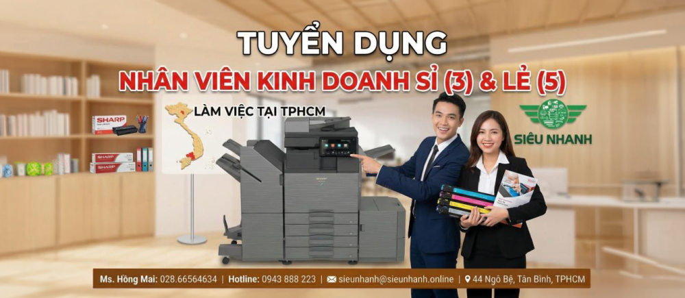 Tuyển Dụng Mở Rộng Đội Ngũ Kinh Doanh Tại Công Ty TNHH TM Siêu Nhanh – Nhà Phân Phối Máy Photocopy Sharp