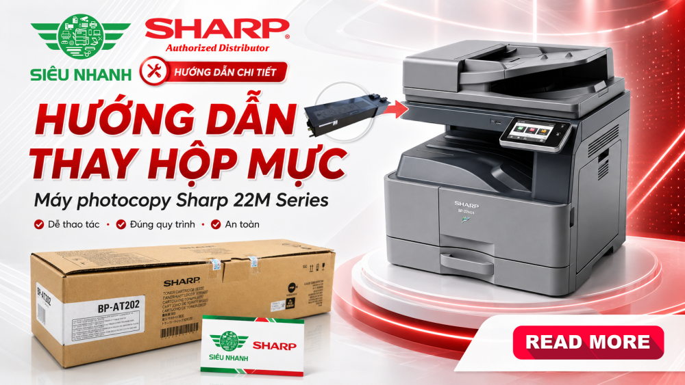 Hướng dẫn thay hộp mực máy photocopy Sharp 22M Series đúng cách