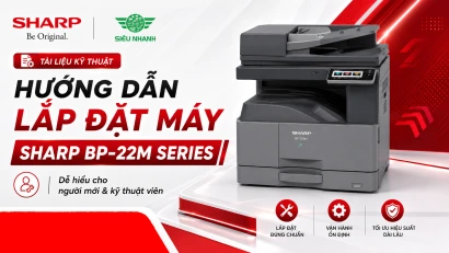 Hướng dẫn lắp đặt máy Sharp BP-22M31 | 22M28 | 22M24 | 22M22 đúng kỹ thuật