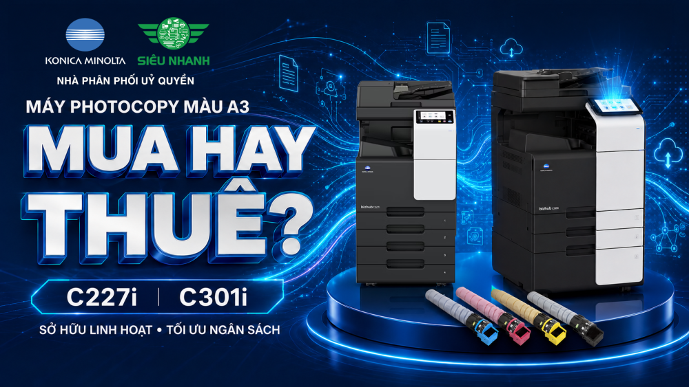 MÁY PHOTOCOPY MÀU A3 – MUA ĐỂ SỞ HỮU, THUÊ ĐỂ TỐI ƯU