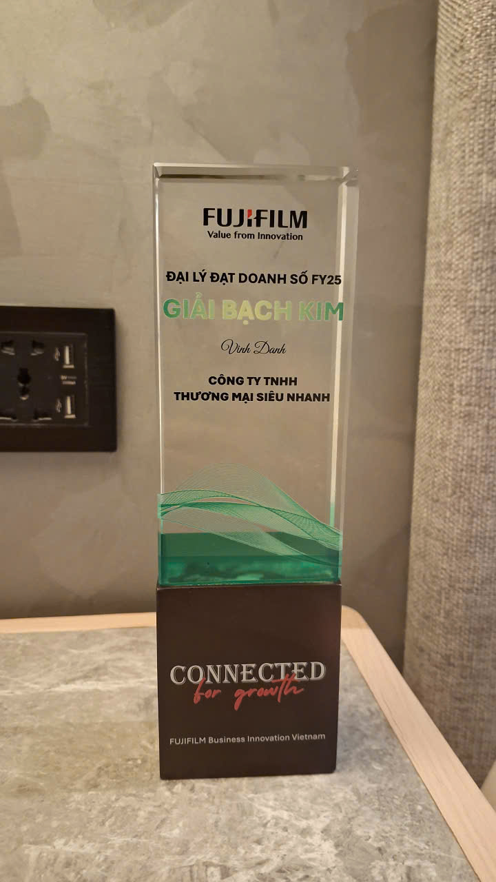 Siêu Nhanh Nhận Giải Thưởng Đại Lý Đạt Doanh Số Bạch Kim FY25 Từ FUJIFILM Vietnam